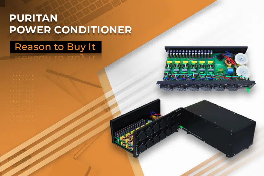 Puritan Power Conditioner: Why Will You Purchase It?